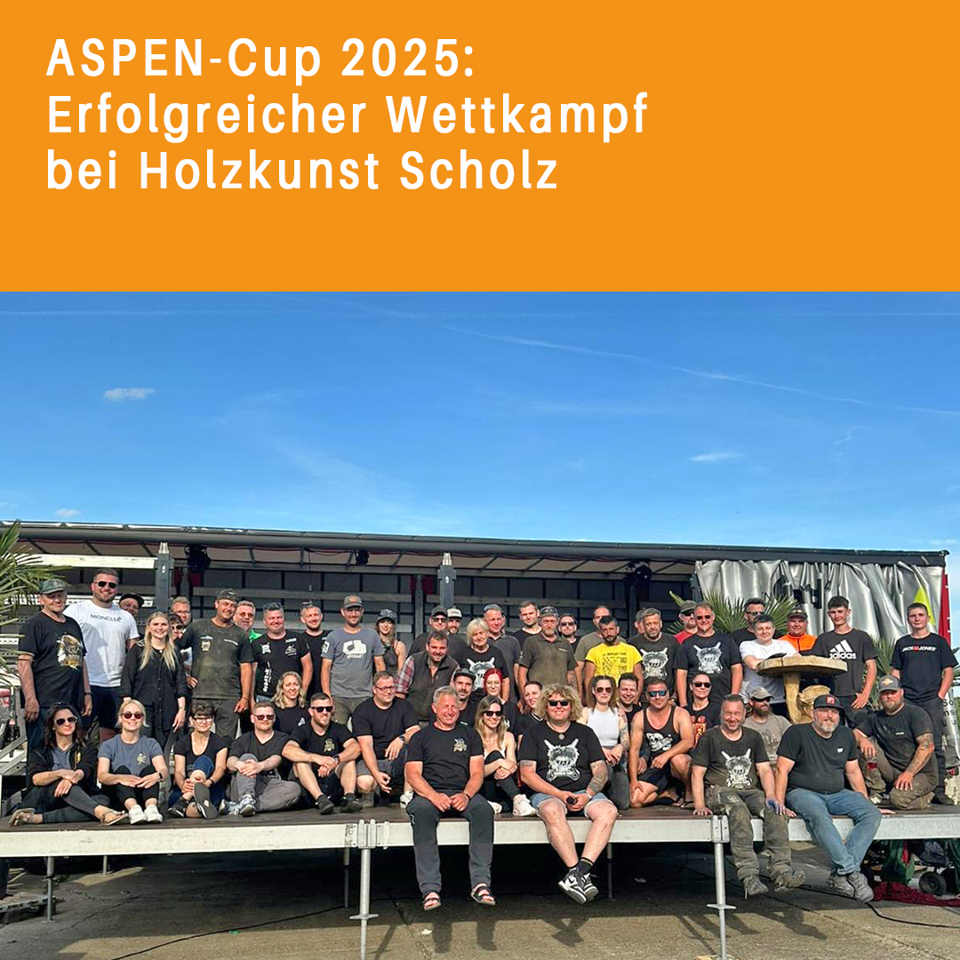 ASPEN-Cup 2025: Erfolgreicher Wettkampf bei Holzkunst Scholz