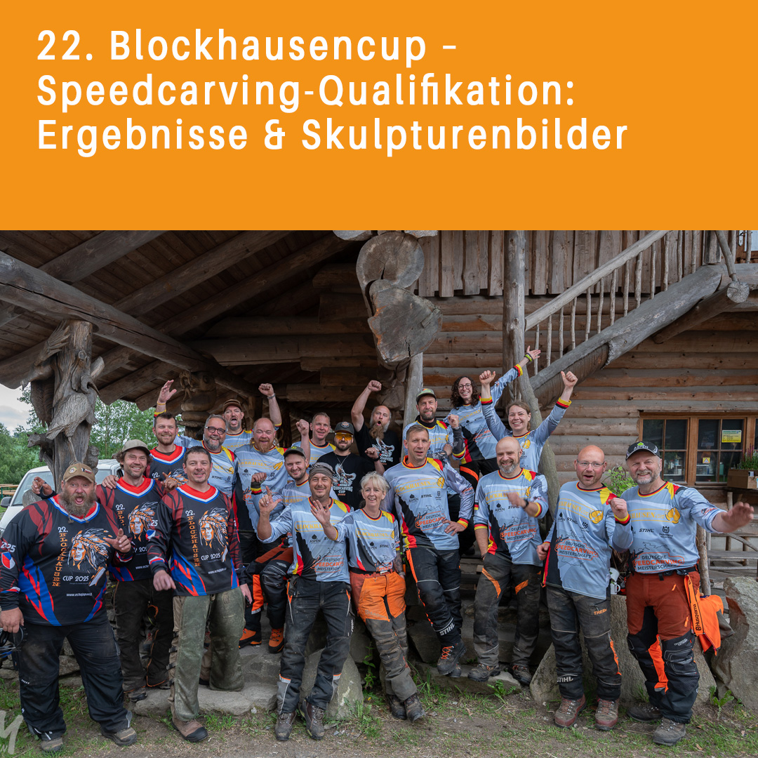 BlockhausenCup – Ein jährliches Pfingst-Highlight für Kettensägenkunst auf höchstem Niveau